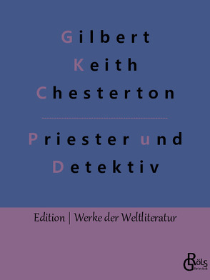 Priester und Detektiv von Chesterton,  Gilbert Keith, Gröls-Verlag,  Redaktion