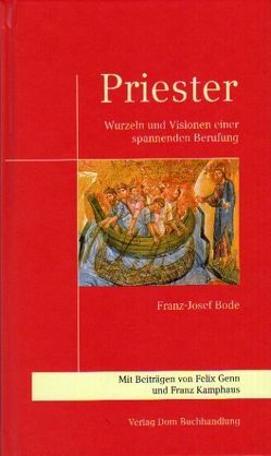 Priester von Bode,  Franz-Josef, Genn,  Felix, Kamphaus,  Franz