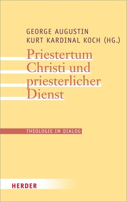 Priestertum Christi und priesterlicher Dienst von Augustin,  George, Baur,  Franz Joseph, Hoping,  Helmut, Kasper,  Prof. Walter, Koch,  Kurt, Kunzler,  Michael, Schulze,  Markus, Söding,  Thomas, Tück,  Prof. Jan-Heiner, Wollbold,  Andreas