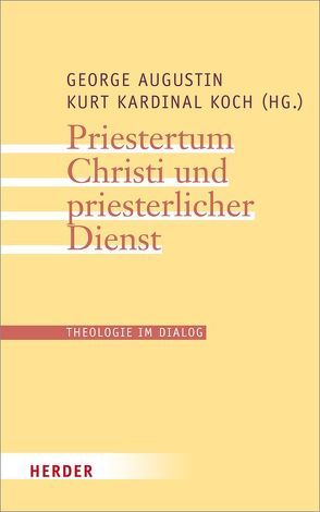 Priestertum Christi und priesterlicher Dienst von Augustin,  George, Baur,  Franz Joseph, Hoping,  Helmut, Kasper,  Walter, Koch,  Kurt, Kunzler,  Michael, Schulze,  Markus, Söding,  Thomas, Tück,  Jan Heiner, Wollbold,  Andreas