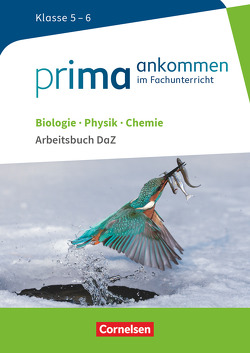 Prima ankommen – Im Fachunterricht – Biologie, Physik, Chemie: Klasse 5/6 von Bürger,  Verena, Cakir-Dikkaya,  Yurdakul, Hampl,  Udo, Maaß,  Julia, Nessler,  Stefan H., Pohlmann,  Anke, Schmitz,  Solveig, Wulff,  Nadja