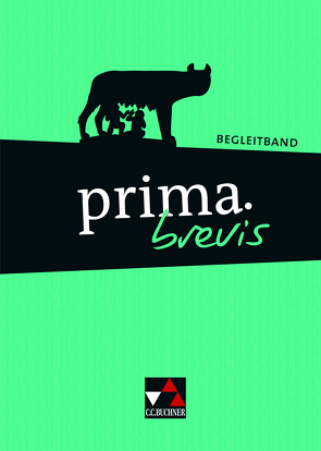 prima brevis / prima.brevis Begleitband von Biermann,  Martin, Burdich,  Josef, Czimmek,  Roswitha, Freytag,  Wolfgang, Kammerer,  Andrea, Lücker,  Anja, O'Connor,  Bernhard, Utz,  Clement, Visser,  Edzard