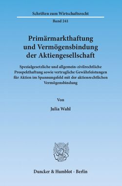 Primärmarkthaftung und Vermögensbindung der Aktiengesellschaft. von Wahl,  Julia