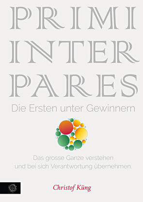 Primi Inter Pares – Die Ersten unter Gewinnern von Küng,  Christof