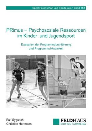 PRimus – Psychosoziale Ressourcen im Kinder- und Jugendsport von Herrmann,  Christian, Sygusch,  Ralf