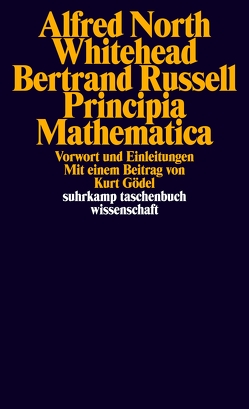 Principia Mathematica von Gödel,  Kurt, Metzger,  Hans-Joachim, Mokre,  Hans, Russell,  Bertrand, Whitehead,  Alfred North