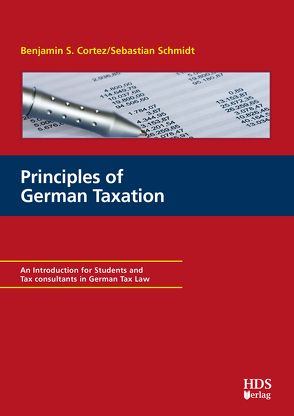 Principles of German Taxation von Cortez,  Benjamin S., Schmidt,  Sebastian