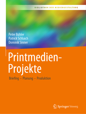 Printmedien-Projekte von Bühler,  Peter, Schlaich,  Patrick, Sinner,  Dominik