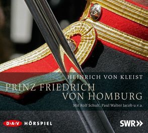 Prinz Friedrich von Homburg von Jacob,  Paul Walter, Kleist,  Heinrich von, Schult,  Rolf