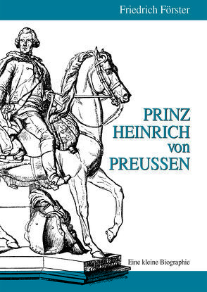 Prinz Heinrich von Preußen von Foerster,  Friedrich