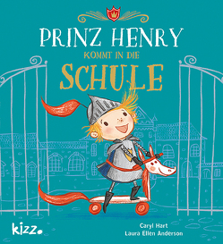 Prinz Henry kommt in die Schule von Anderson,  Laura Ellen, Butte,  Anna, Hart,  Caryl