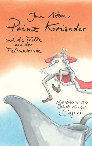 Prinz Koriander und die Trolle aus der Tiefkühltruhe von Aiken,  Joan, Link,  Michaela, Maeder,  Babette