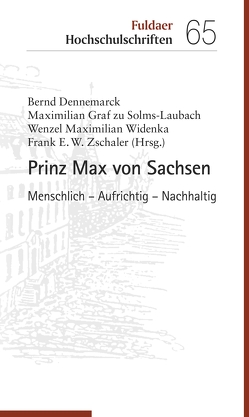 Prinz Max von Sachsen von Dennemarck,  Bernd, Graf zu Solms-Laubach,  Maximilian, Widenka,  Wenzel M., Zschaler,  Frank E.W.