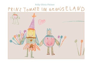 Prinz Tomate im Gemüseland von Pleiner,  Polly Olivia