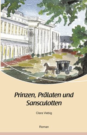 Prinzen, Prälaten und Sansculotten von Viebig,  Clara