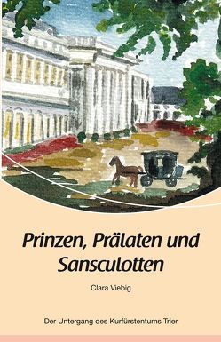 Prinzen, Prälaten und Sansculotten von Viebig,  Clara