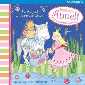 Prinzessin Anneli (3). Funkelfest am Seerosenteich von Arens,  Nina, Beirer,  Uta, Hechler,  Leonie, Luchs,  Annalena, Stolze,  Gustav, Wrosch,  Andreas