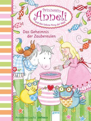 Prinzessin Anneli und das liebste Pony der Welt (4). Das Geheimnis der Zaubereulen von Luchs,  Annalena, Steinbeck,  Walter