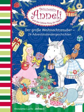 Prinzessin Anneli und das liebste Pony der Welt. Der große Weihnachtszauber von Luchs,  Annalena, Steinbeck,  Walter