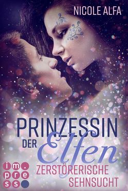 Prinzessin der Elfen 3: Zerstörerische Sehnsucht von Alfa,  Nicole