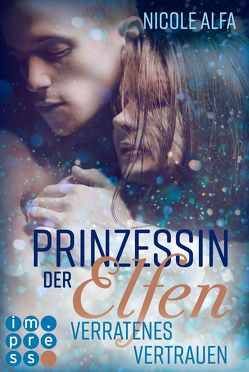 Prinzessin der Elfen 4: Verratenes Vertrauen von Alfa,  Nicole