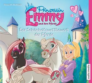 Prinzessin Emmy und ihre Pferde. Der Schönheitswettbewerb der Pferde von Andreas,  Vincent, Duda,  Solveig