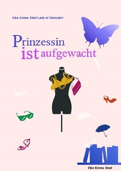 Prinzessin ist aufgewacht von Schiel,  Elke Emma