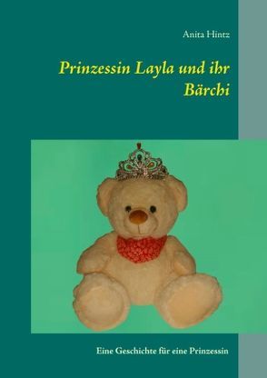 Prinzessin Layla und ihr Bärchi von Hintz,  Anita