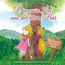 Prinzessin Lea und der kleine Bär von Fischer,  Vera