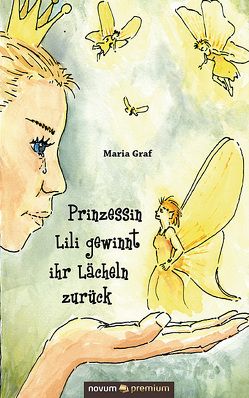 Prinzessin Lili gewinnt ihr Lächeln zurück von Graf,  Maria