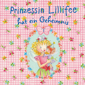 Prinzessin Lillifee hat ein Geheimnis von Finsterbusch,  Monika