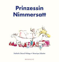 Prinzessin Nimmersatt von Gérard-Walega ,  Nathalie