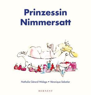 Prinzessin Nimmersatt von Gérard-Walega ,  Nathalie