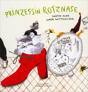 Prinzessin Rotznase von Auer,  Martin, Wolfsgruber,  Linda