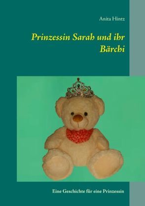 Prinzessin Sarah und ihr Bärchi von Hintz,  Anita