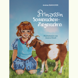 Prinzessin Sonnenschein -Ziegenschrei von Dinstl,  Jessica, Ramhofer,  Andrea