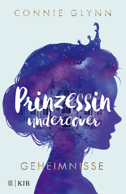 Prinzessin undercover – Geheimnisse von Glynn,  Connie, Illinger,  Maren