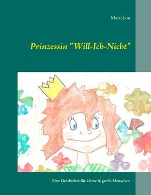 Prinzessin „Will-Ich-Nicht“ von Lou,  Marie