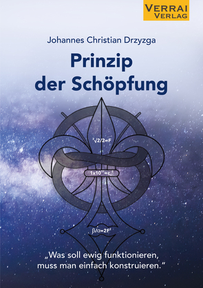 Prinzip der Schöpfung von Drzyzga,  Johannes Christian