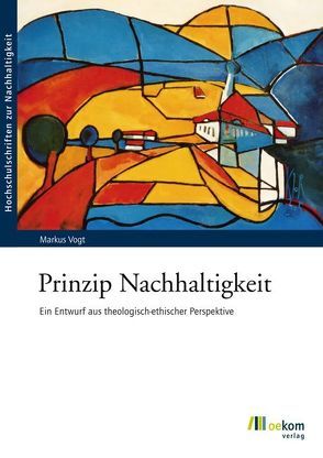 Prinzip Nachhaltigkeit von Vogt,  Markus