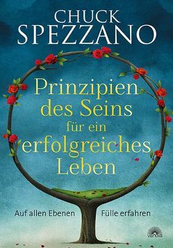 Prinzipien des Seins für ein erfolgreiches Leben von Spezzano,  Chuck