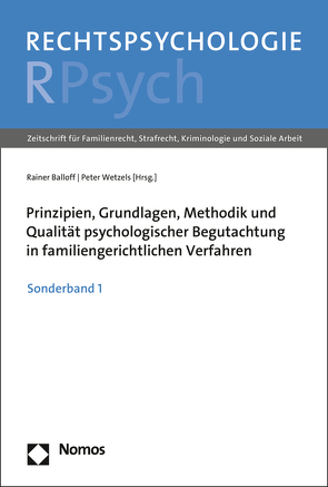 Prinzipien, Grundlagen, Methodik und Qualität psychologischer Begutachtung in familiengerichtlichen Verfahren von Balloff,  Rainer, Wetzels,  Peter