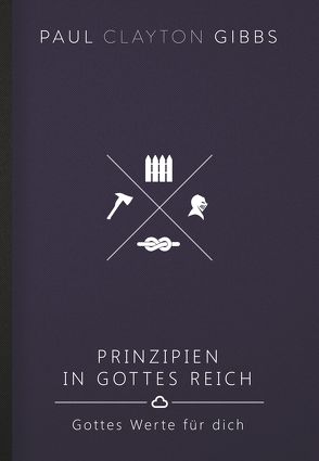 Prinzipien in Gottes Reich von Gibbs,  Paul Clayton