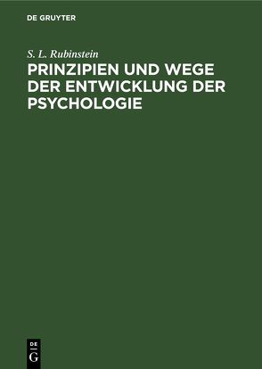 Prinzipien und Wege der Entwicklung der Psychologie von Klemm,  Peter G., Rubinstein,  S.L.