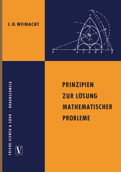 Prinzipien zur Lösung mathematischer Probleme von Weinacht,  Josef Hermann