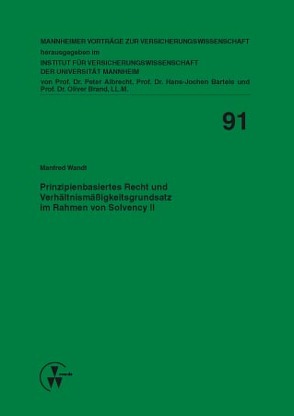 Prinzipienbasiertes Recht und Verhältnismäßigkeitsgrundsatz im Rahmen von Solvency II von Albrecht,  Peter, Bartels,  Hans-Jochen, Brand,  Oliver, Wandt,  Manfred