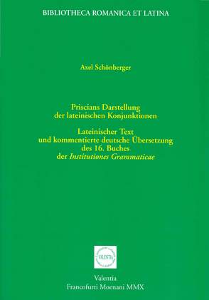 Priscians Darstellung der lateinischen Konjunktionen von Schönberger,  Axel