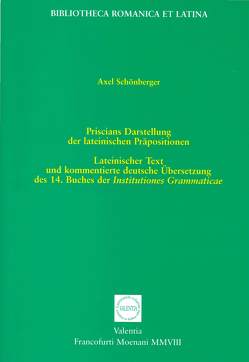 Priscians Darstellung der lateinischen Präpositionen von Schönberger,  Axel