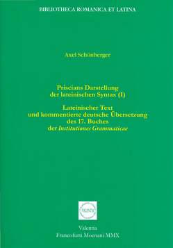 Priscians Darstellung der lateinischen Syntax (I) von Schönberger,  Axel