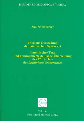 Priscians Darstellung der lateinischen Syntax (I) von Schönberger,  Axel